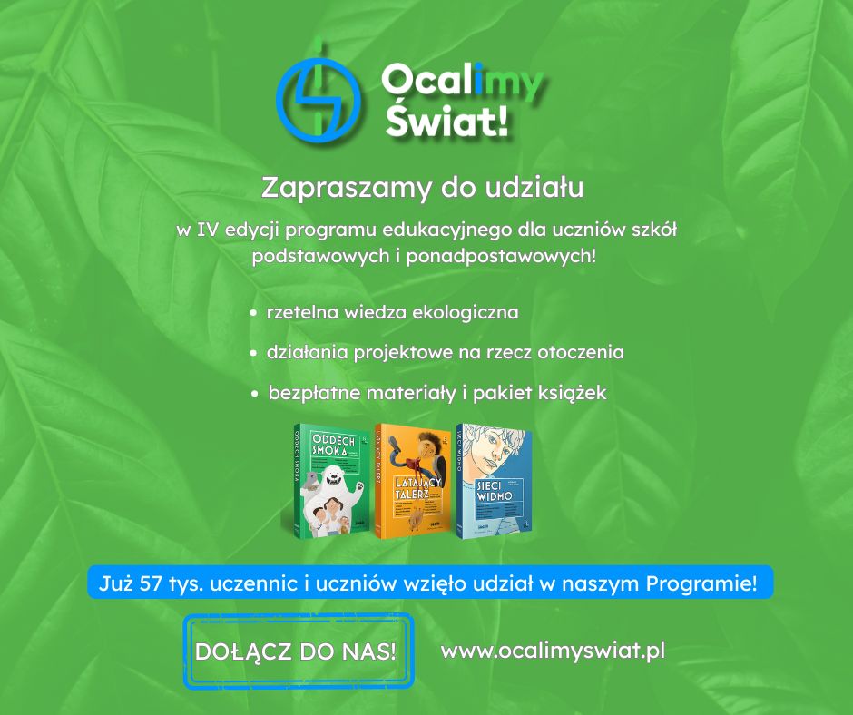 Ruszyła IV edycja programu OCALIMY ŚWIAT!